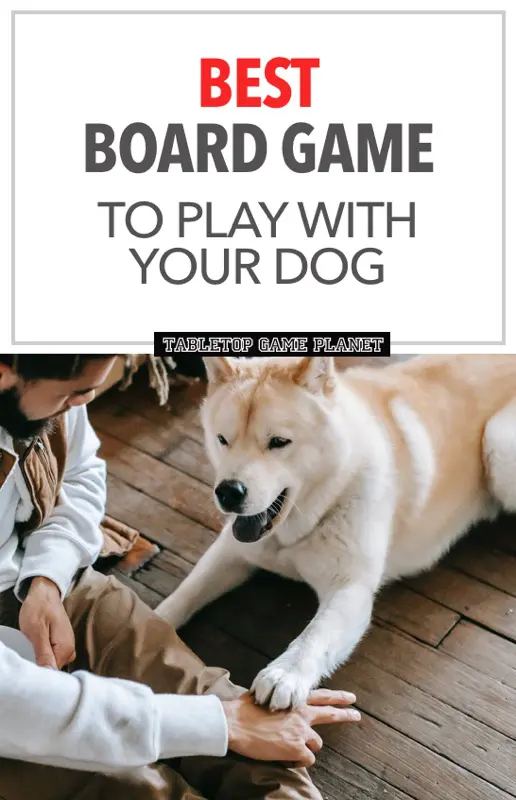 Board games that are fun to plays with your dogs