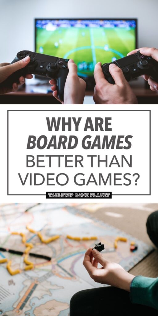 Board games vs video games