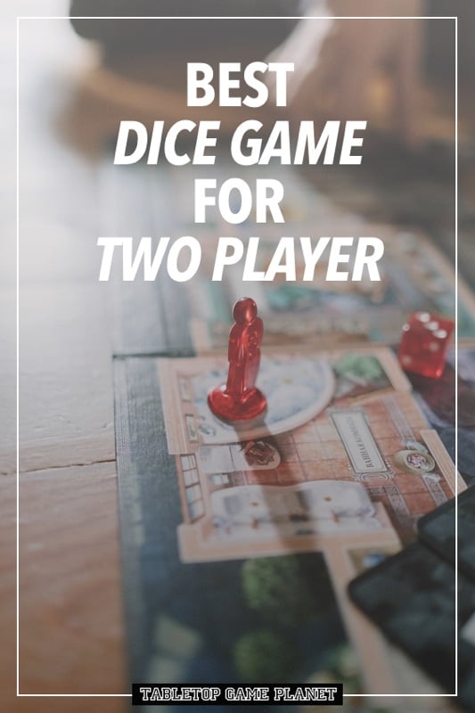 Best Dice Games for Two Players in 2021 Tabletop Game