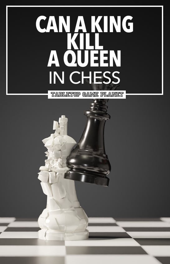 Can a King kill a Queen in chess