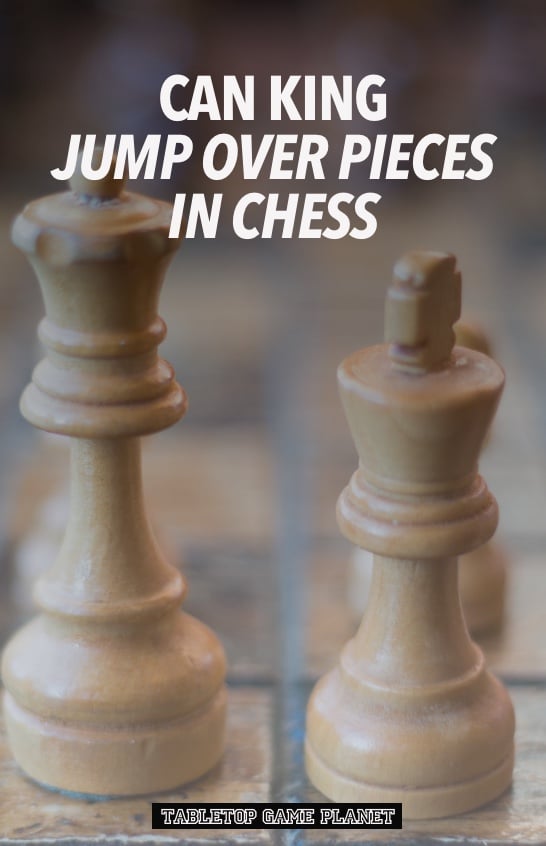 Can King jump over pieces in chess