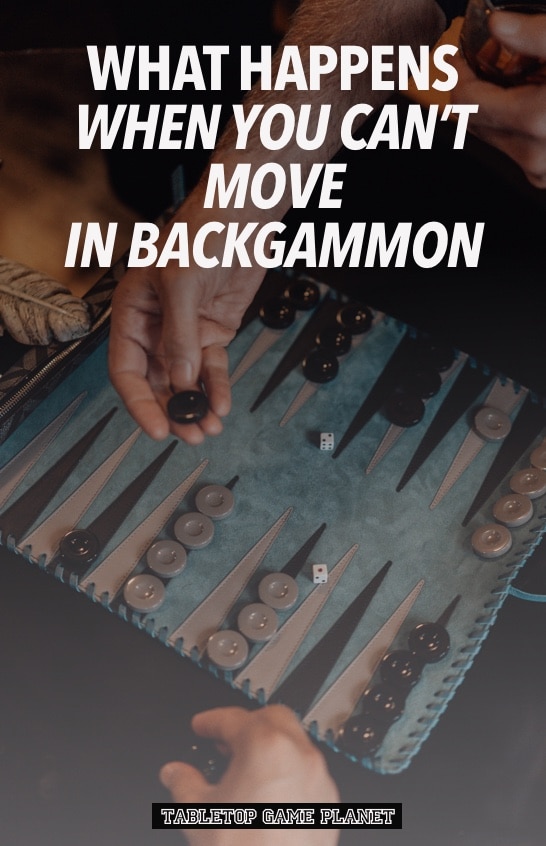 What to do when there are no moves in Backgammon