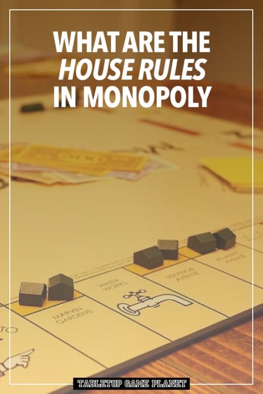 What Are House Rules In Monopoly Tabletop Game Planet