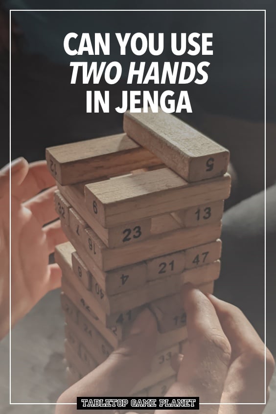 Using two hands in Jenga