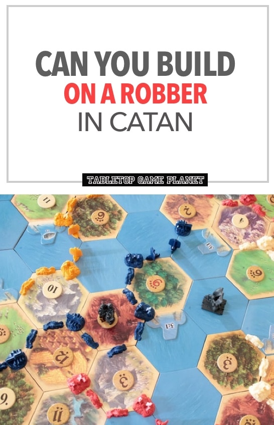 Can you build on a robber in Catan