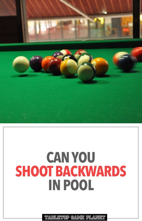Can you shoot backwards in pool
