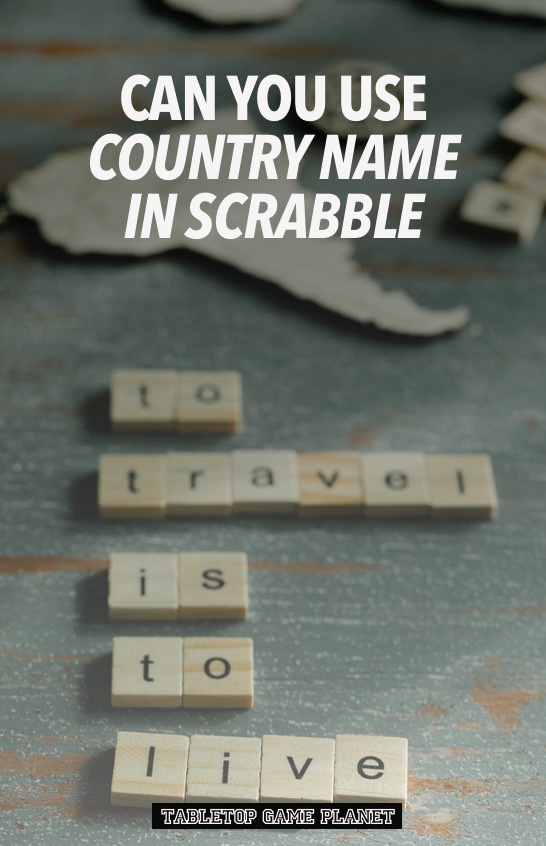 Can you use country names in Scrabble