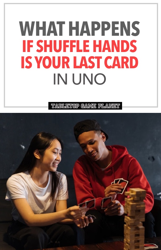 What happens if shuffle hands is your last card in Uno