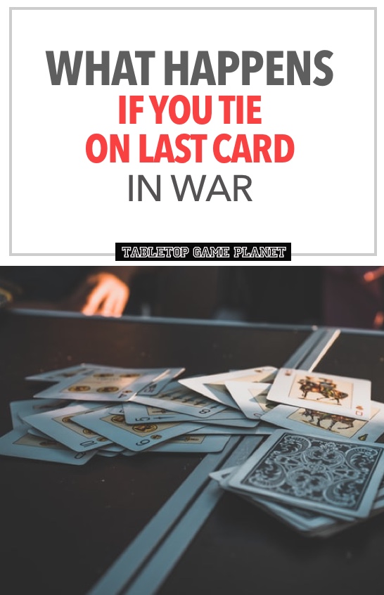 What happens if you tie on your last card in War