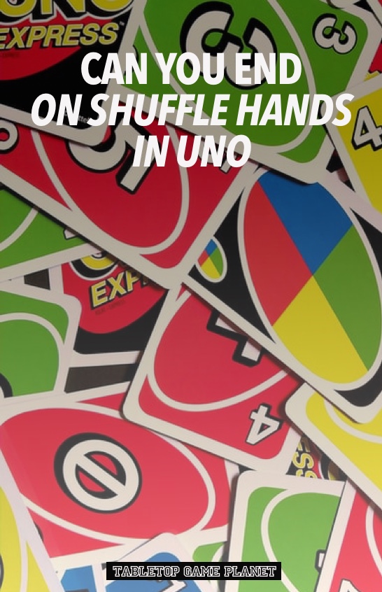 Can you end on a shuffle hands in Uno