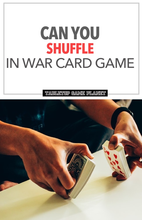 Can you shuffle in War card game