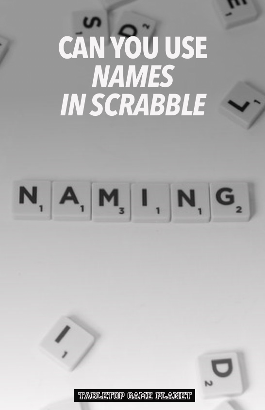Can you use names in Scrabble