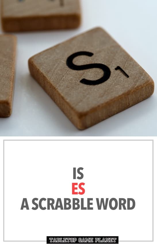 is ES a Scrabble word