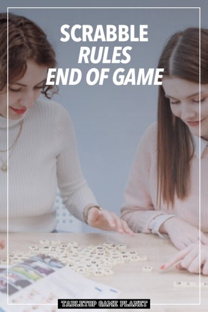 Scrabble Rules End Of The Game Tabletop Game Planet