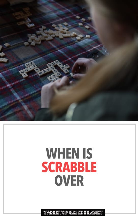 When is Scrabble over