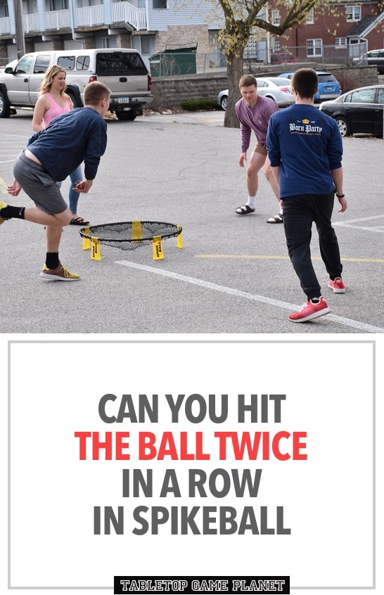 Can you hit the ball twice in a row in Spikeball
